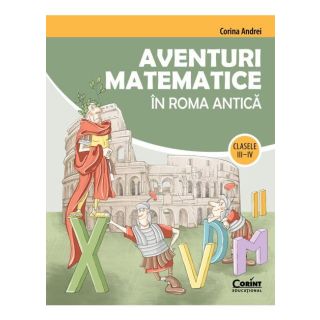 Aventuri matematice in Roma antica – clasele III-IV
